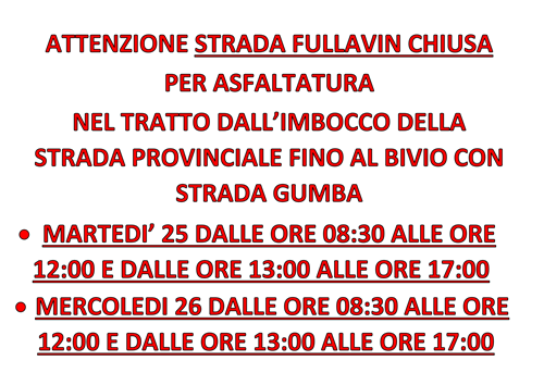 ATTENZIONE Strada Fullavin Chiusa per lavori di asfaltatura